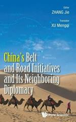 China's Belt And Road Initiatives And Its Neighboring Diplomacy