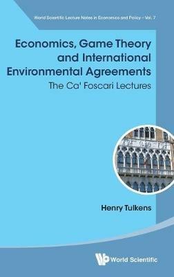 Economics, Game Theory And International Environmental Agreements: The Ca' Foscari Lectures - Henry Tulkens - cover