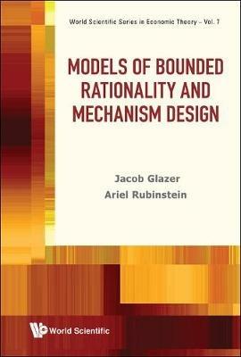 Models Of Bounded Rationality And Mechanism Design - Ariel Rubinstein,Jacob Glazer - cover