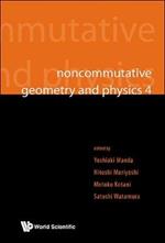 Noncommutative Geometry And Physics 4 - Workshop On Strings, Membranes And Topological Field Theory