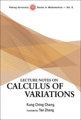 Lecture Notes On Calculus Of Variations - Kung-ching Chang - cover