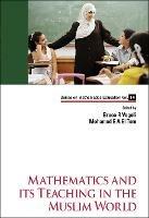Mathematics And Its Teaching In The Muslim World - cover