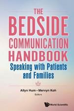 Bedside Communication Handbook, The: Speaking With Patients And Families