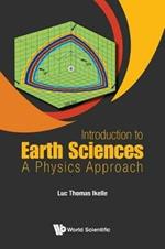 Introduction To Earth Sciences: A Physics Approach