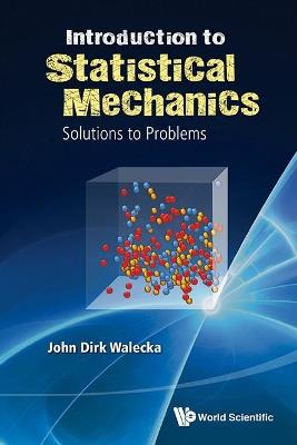 Introduction To Statistical Mechanics: Solutions To Problems - John Dirk Walecka - cover
