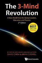 3-mind Revolution, The: A New World View For Global Leaders, Educators And Parents (2nd Edition)