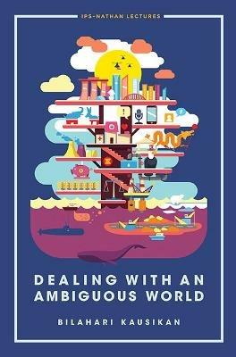 Dealing With An Ambiguous World - Bilahari Kausikan - cover