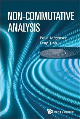 Non-commutative Analysis - Palle Jorgensen,Feng Tian - cover