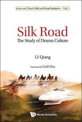 Silk Road: The Study Of Drama Culture - Qiang Li - cover