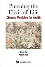 Pursuing The Elixir Of Life: Chinese Medicine For Health