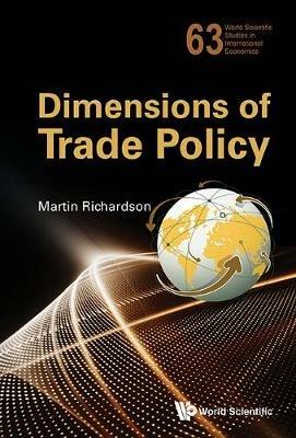 Dimensions Of Trade Policy - Martin Richardson - cover