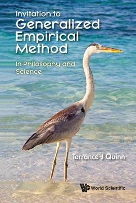 Invitation To Generalized Empirical Method: In Philosophy And Science - Terrance J Quinn - cover