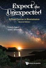 Expect The Unexpected: A First Course In Biostatistics
