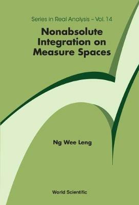 Nonabsolute Integration On Measure Spaces - Wee Leng Ng - cover