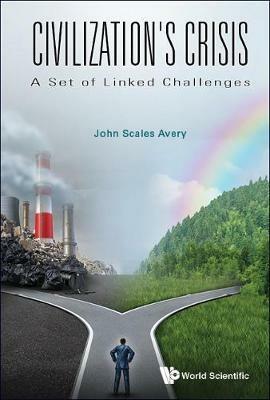 Civilization's Crisis: A Set Of Linked Challenges - John Scales Avery - cover