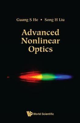 Advanced Nonlinear Optics - Guang S He,Song-hao Liu - cover