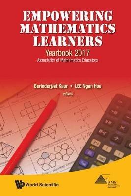 Empowering Mathematics Learners: Yearbook 2017, Association Of Mathematics Educators - cover
