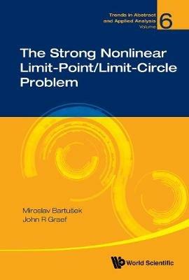 Strong Nonlinear Limit-point/limit-circle Problem, The - John R Graef,Miroslav Bartusek - cover