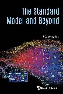 The Standard Model and Beyond - Ioannis John Demetrius Vergados - cover
