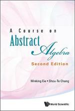Course On Abstract Algebra, A