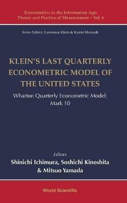 Klein's Last Quarterly Econometric Model Of The United States: Wharton Quarterly Econometric Model: Mark 10 - Lawrence R Klein - cover