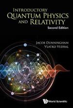 Introductory Quantum Physics And Relativity