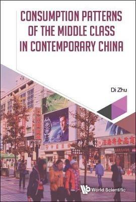 Consumption Patterns Of The Middle Class In Contemporary China - Di Zhu - cover