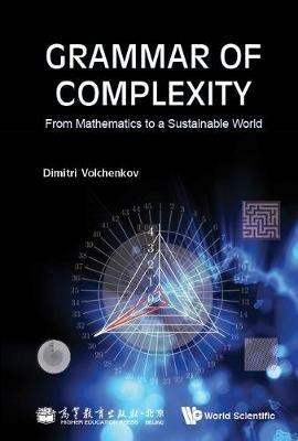 Grammar Of Complexity: From Mathematics To A Sustainable World - Dimitri Volchenkov - cover