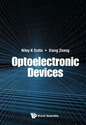 Optoelectronic Devices - Niloy K Dutta,Xiang Zhang - cover