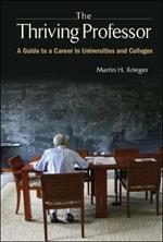 Thriving Professor, The: A Guide To A Career In Universities And Colleges