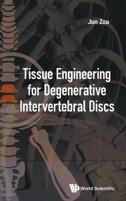 Tissue Engineering For Degenerative Intervertebral Discs - Jun Zou - cover