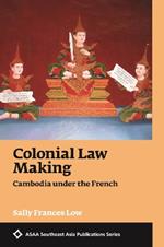 Colonial Law Making: Cambodia under the French