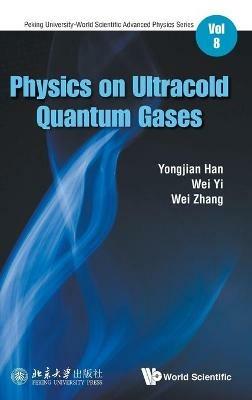 Physics On Ultracold Quantum Gases - Yongjian Han,Yi Wei,Wei Zhang - cover