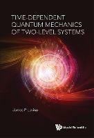Time-dependent Quantum Mechanics Of Two-level Systems - James P Lavine - cover