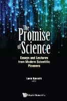 Promise Of Science, The: Essays And Lectures From Modern Scientific Pioneers - cover