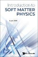Introduction To Soft Matter Physics - Luwei Zhou - cover