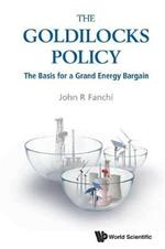 Goldilocks Policy, The: The Basis For A Grand Energy Bargain