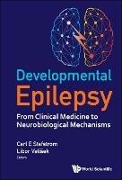 Developmental Epilepsy: From Clinical Medicine To Neurobiological Mechanisms - cover