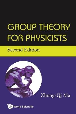 Group Theory For Physicists - Zhong-Qi Ma - cover