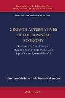 Growth Alternatives Of The Japanese Economy: Structure And Simulations Of Dynamic Econometric Model With Input-output System (Demios)