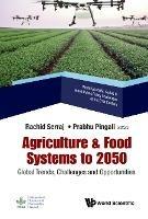 Agriculture & Food Systems To 2050: Global Trends, Challenges And Opportunities - cover