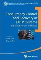 Concurrency Control And Recovery In Oltp Systems: High Scalability And Availability - Peng Cai,Jinwei Guo,Aoying Zhou - cover