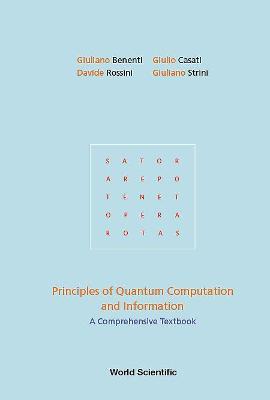 Principles Of Quantum Computation And Information: A Comprehensive Textbook - Giuliano Benenti,Giulio Casati,Davide Rossini - cover