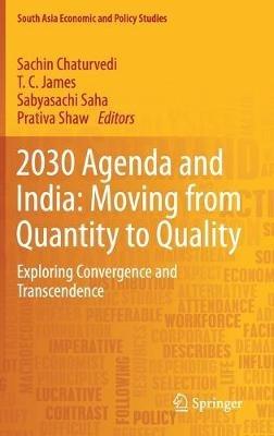 2030 Agenda and India: Moving from Quantity to Quality: Exploring Convergence and Transcendence - cover