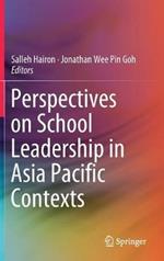 Perspectives on School Leadership in Asia Pacific Contexts