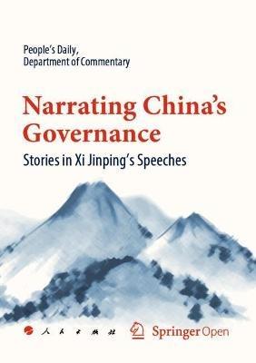 Narrating China's Governance: Stories in Xi Jinping's Speeches - Department of Commentary People's Daily - cover