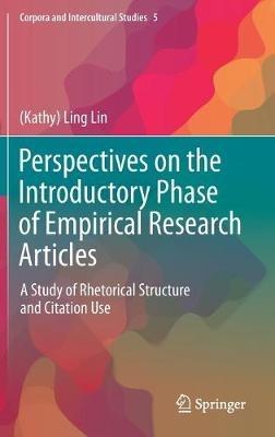 Perspectives on the Introductory Phase of Empirical Research Articles: A Study of Rhetorical Structure and Citation Use - (Kathy) Ling Lin - cover
