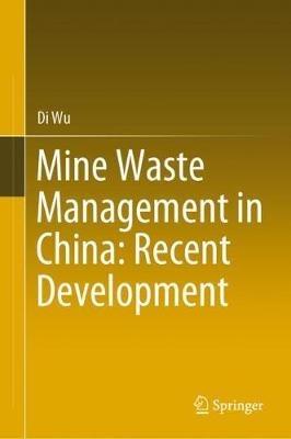 Mine Waste Management in China: Recent Development - Di Wu - cover
