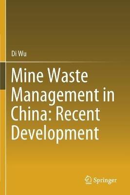 Mine Waste Management in China: Recent Development - Di Wu - cover