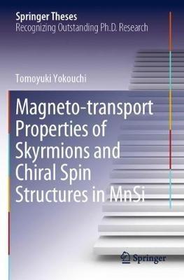 Magneto-transport Properties of Skyrmions and Chiral Spin Structures in MnSi - Tomoyuki Yokouchi - cover